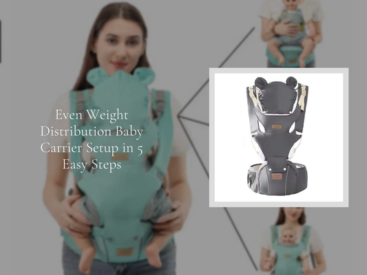 Even Weight Distribution Baby Carrier Setup in 5 Easy Steps