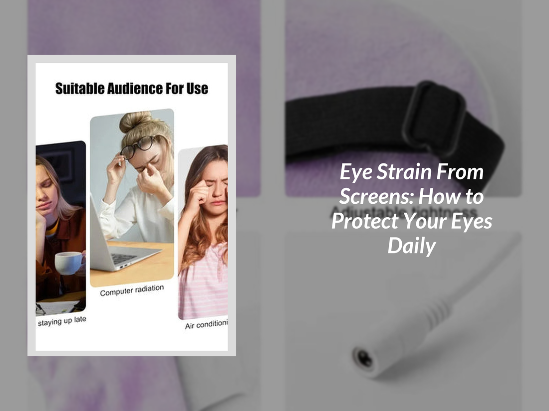 Eye Strain From Screens: How to Protect Your Eyes Daily