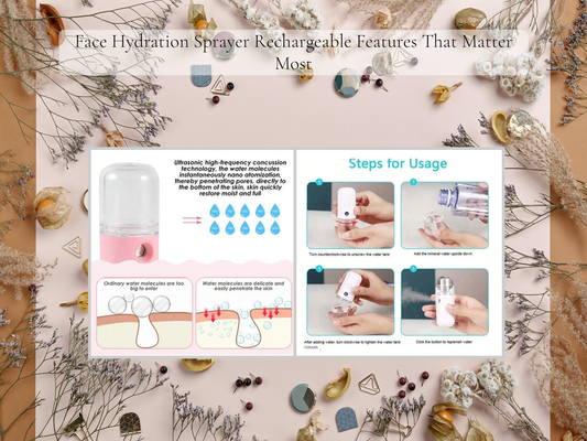 Face Hydration Sprayer Rechargeable Features That Matter Most