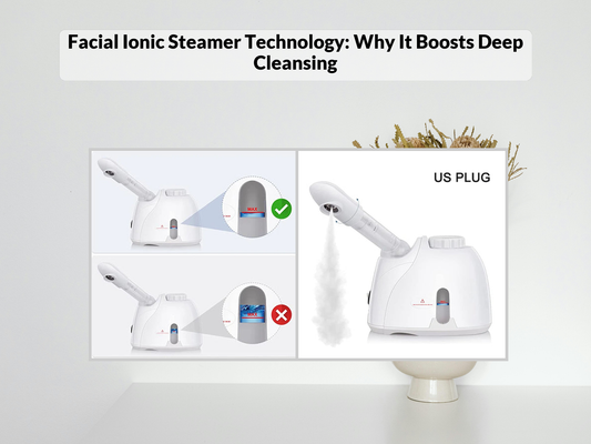 Facial Ionic Steamer Technology: Why It Boosts Deep Cleansing