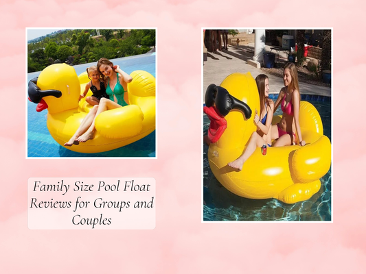 Family Size Pool Float Reviews for Groups and Couples