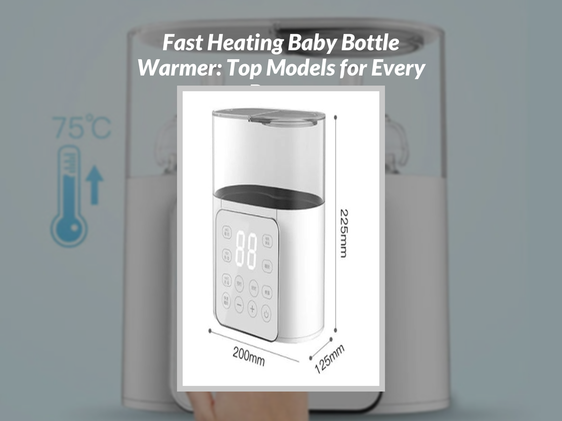 Fast Heating Baby Bottle Warmer: Top Models for Every Parent