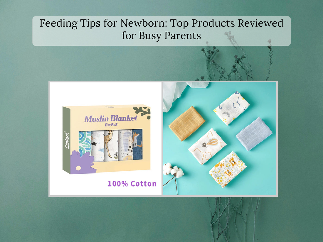 Feeding Tips for Newborn: Top Products Reviewed for Busy Parents