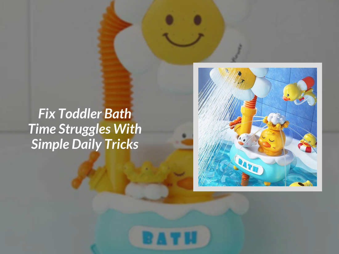 Fix Toddler Bath Time Struggles With Simple Daily Tricks