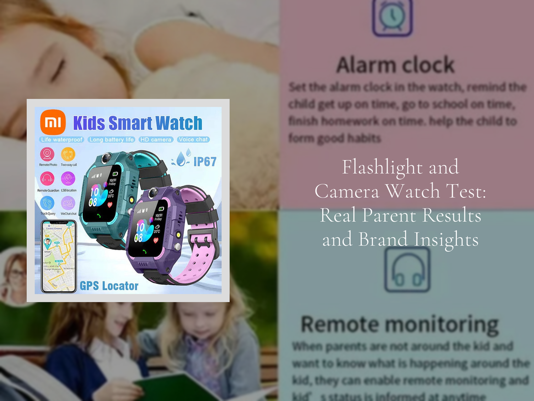 Flashlight and Camera Watch Test: Real Parent Results and Brand Insights
