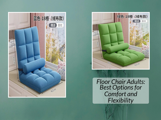 Floor Chair Adults: Best Options for Comfort and Flexibility