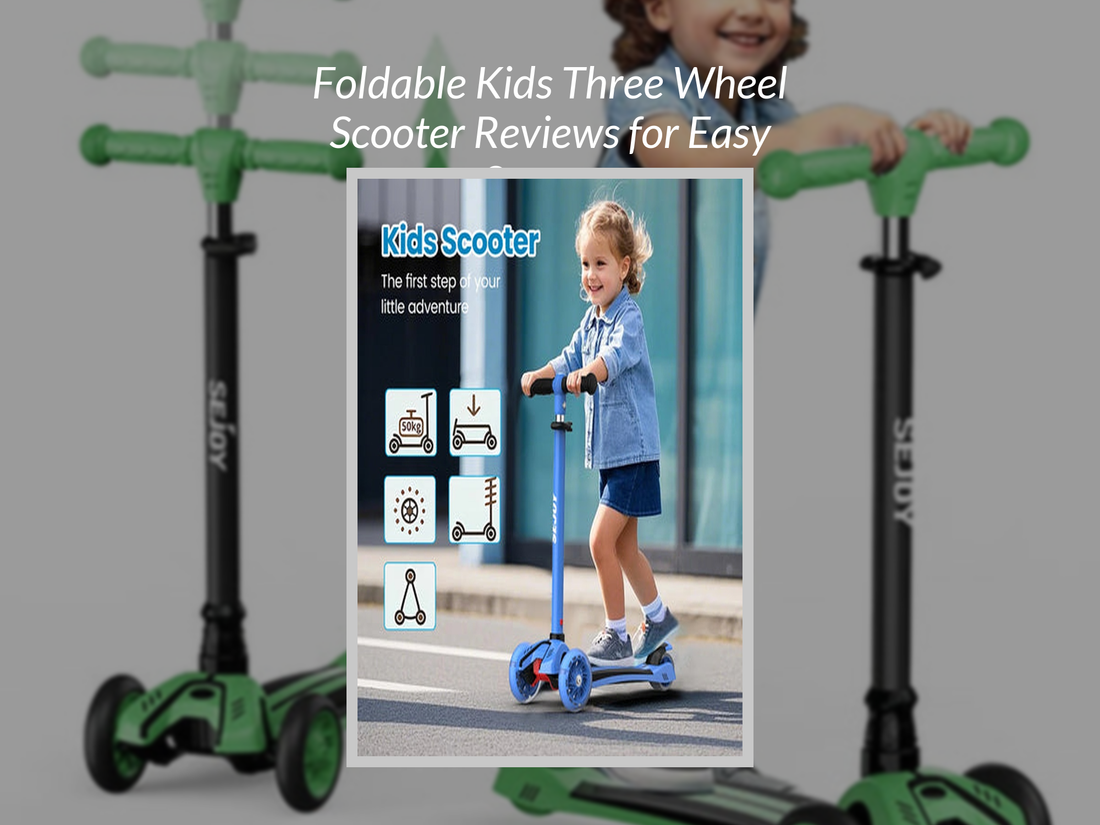 Foldable Kids Three Wheel Scooter Reviews for Easy Storage
