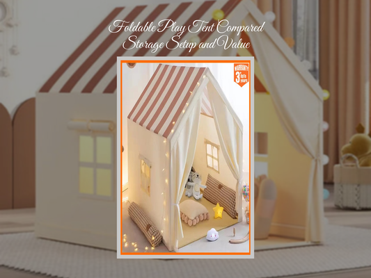 Foldable Play Tent Compared Storage Setup and Value