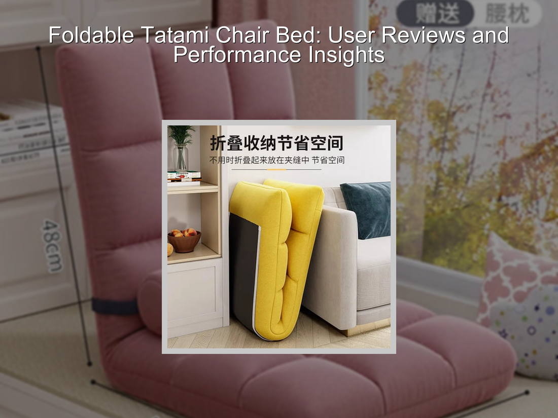 Foldable Tatami Chair Bed: User Reviews and Performance Insights