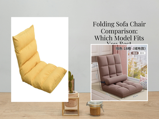 Folding Sofa Chair Comparison: Which Model Fits You Best