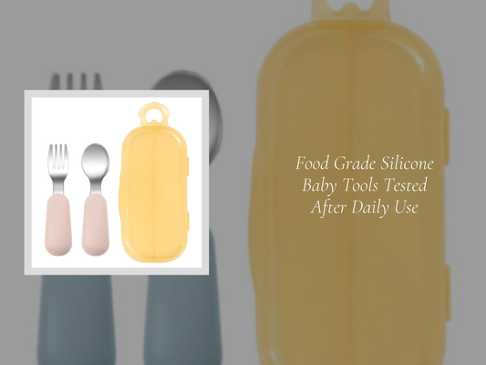 Food Grade Silicone Baby Tools Tested After Daily Use