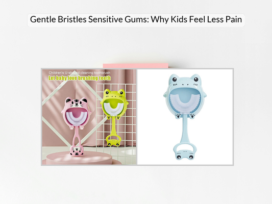 Gentle Bristles Sensitive Gums: Why Kids Feel Less Pain