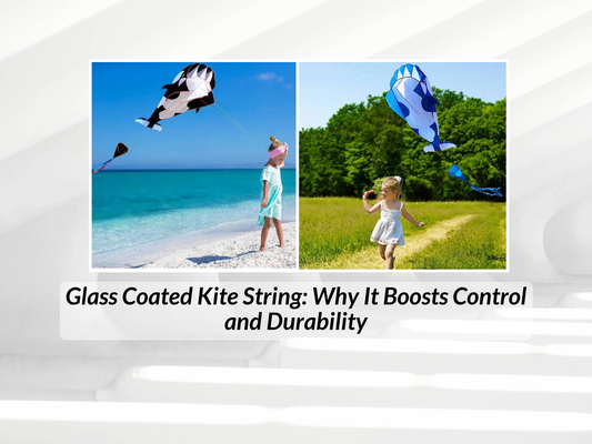 Glass Coated Kite String: Why It Boosts Control and Durability