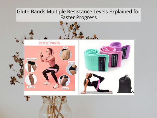 Glute Bands Multiple Resistance Levels Explained for Faster Progress