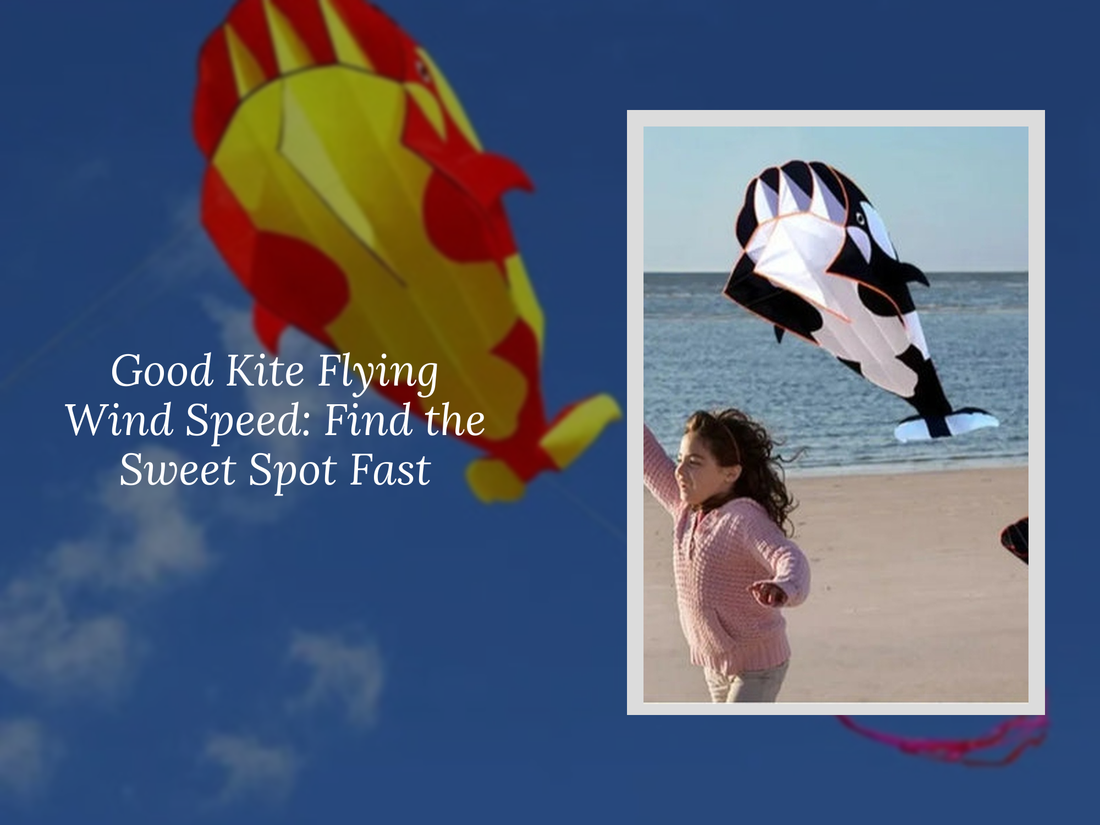 Good Kite Flying Wind Speed: Find the Sweet Spot Fast