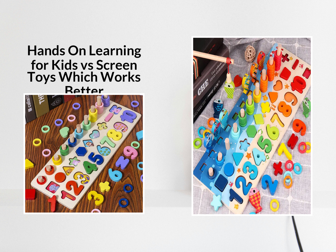 Hands On Learning for Kids vs Screen Toys Which Works Better