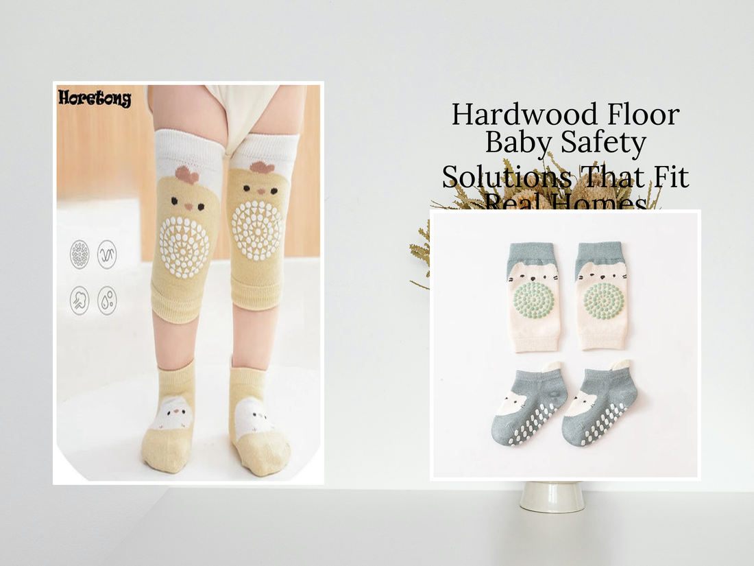 Hardwood Floor Baby Safety Solutions That Fit Real Homes