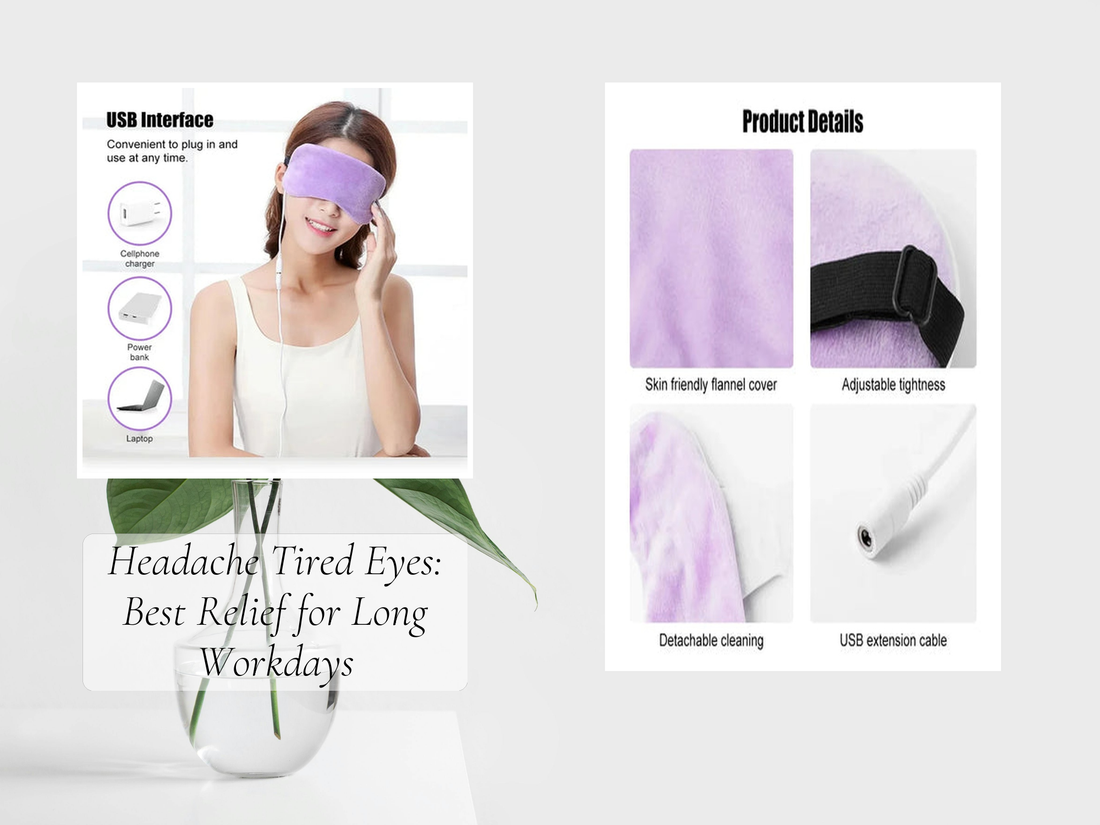Headache Tired Eyes: Best Relief for Long Workdays
