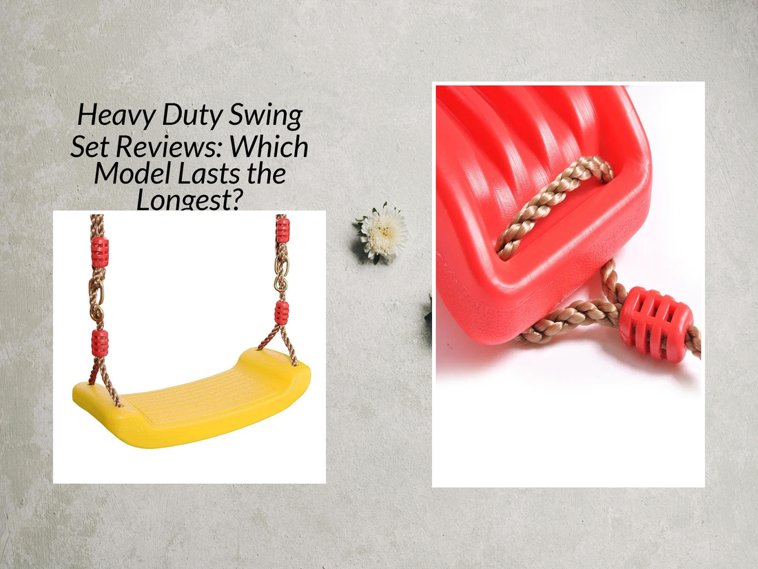 Heavy Duty Swing Set Reviews: Which Model Lasts the Longest?