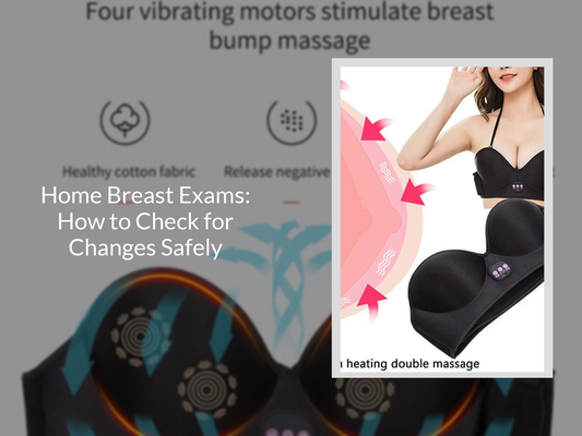 Home Breast Exams: How to Check for Changes Safely