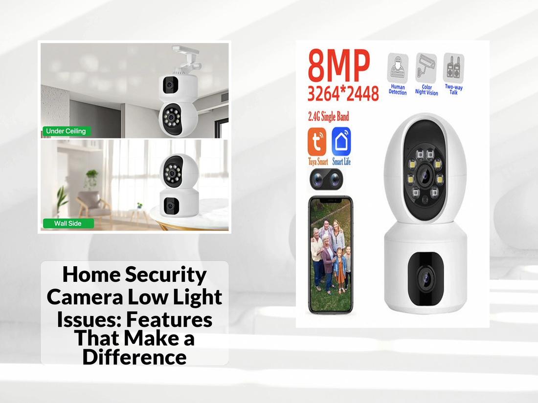 Home Security Camera Low Light Issues: Features That Make a Difference