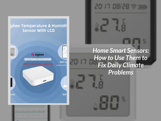 Home Smart Sensors: How to Use Them to Fix Daily Climate Problems