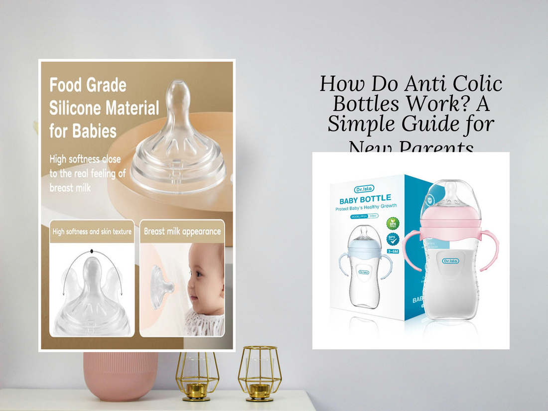 How Do Anti Colic Bottles Work? A Simple Guide for New Parents