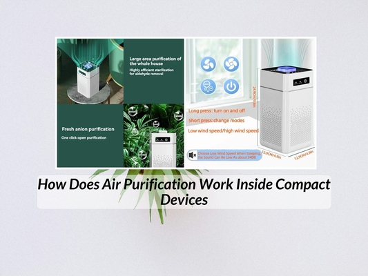 How Does Air Purification Work Inside Compact Devices