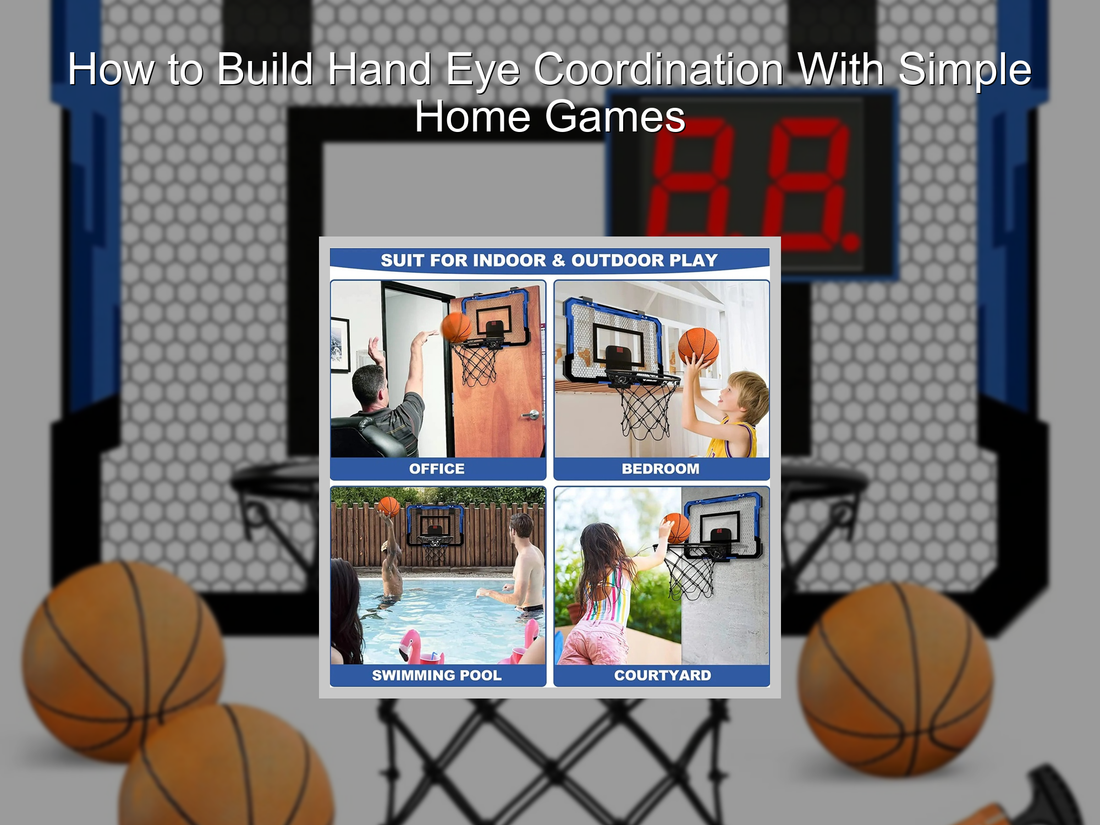 How to Build Hand Eye Coordination With Simple Home Games