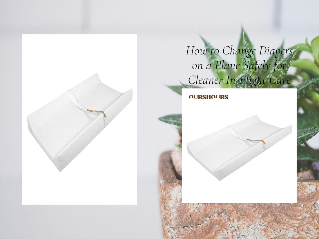 How to Change Diapers on a Plane Safely for Cleaner In-Flight Care