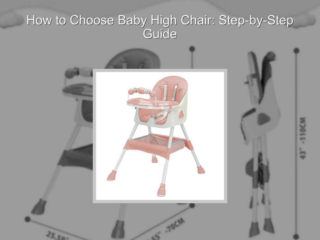 How to Choose Baby High Chair: Step-by-Step Guide