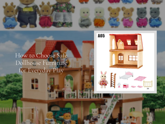 How to Choose Safe Dollhouse Furniture for Everyday Play