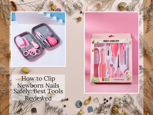 How to Clip Newborn Nails Safely: Best Tools Reviewed