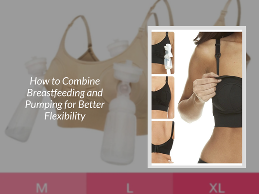 How to Combine Breastfeeding and Pumping for Better Flexibility