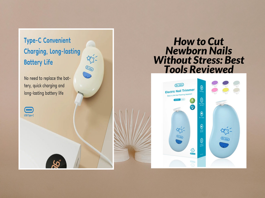 How to Cut Newborn Nails Without Stress: Best Tools Reviewed