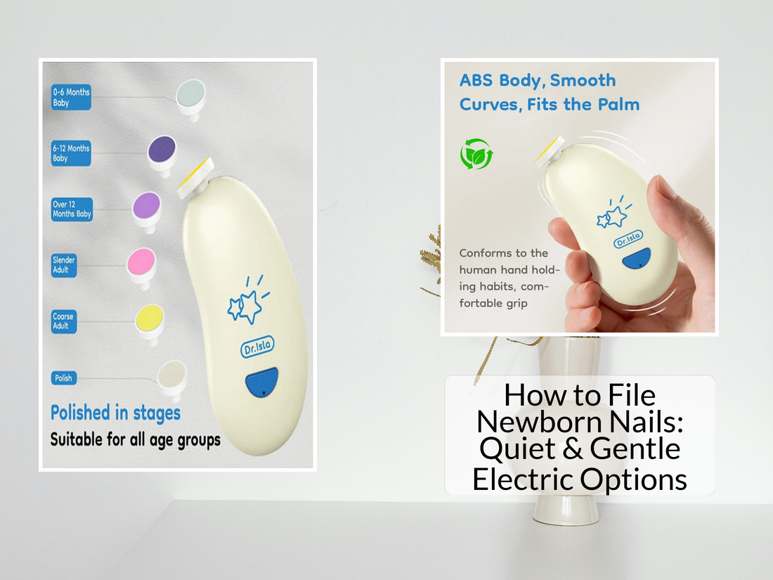 How to File Newborn Nails: Quiet & Gentle Electric Options