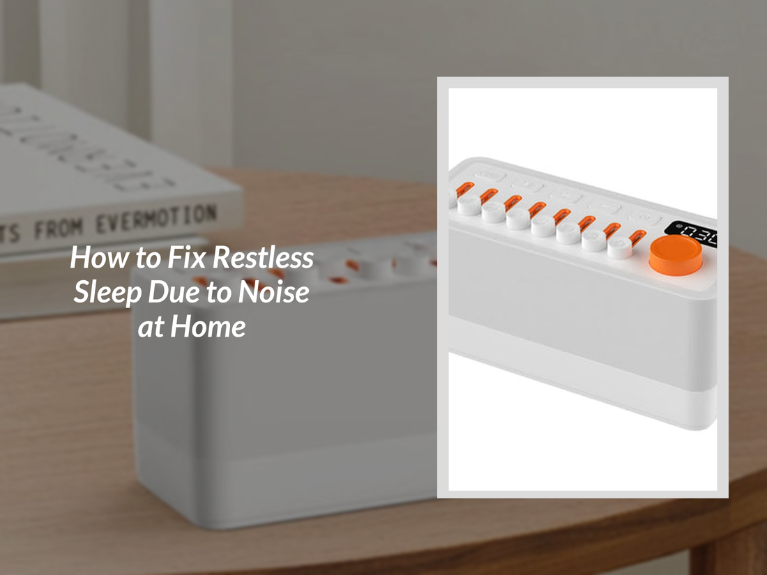 How to Fix Restless Sleep Due to Noise at Home