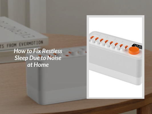 How to Fix Restless Sleep Due to Noise at Home
