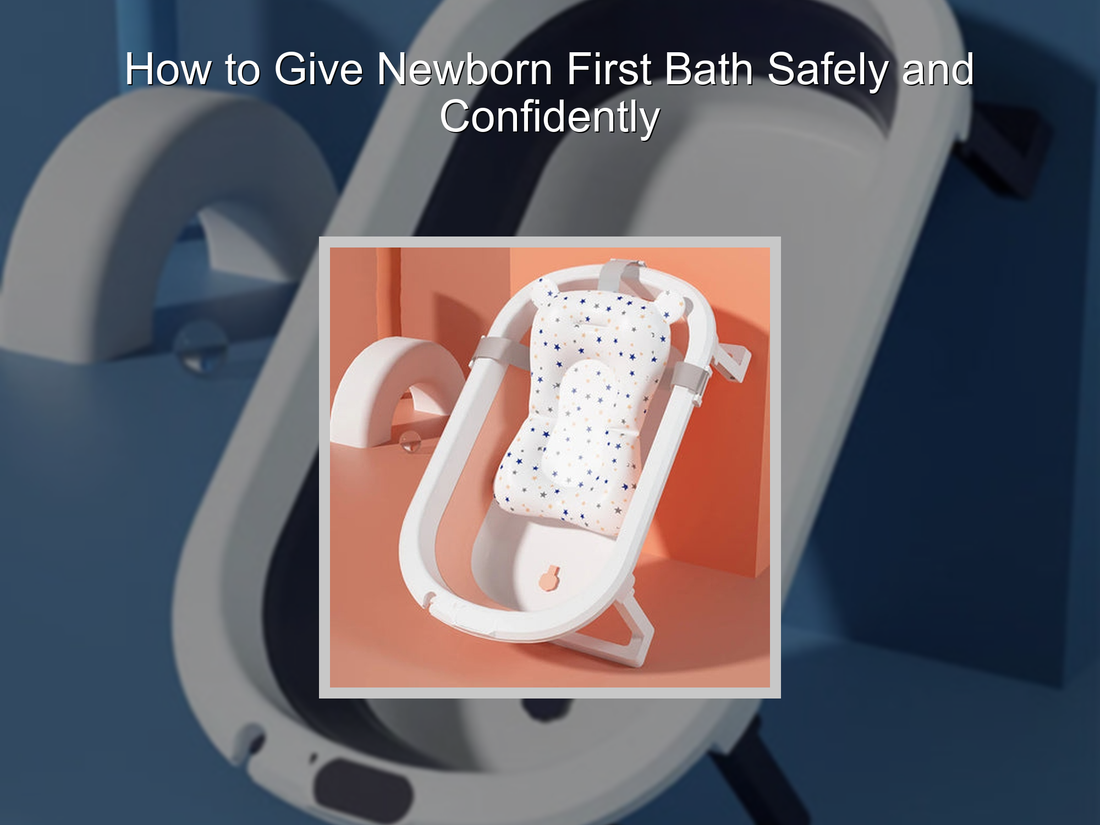 How to Give Newborn First Bath Safely and Confidently
