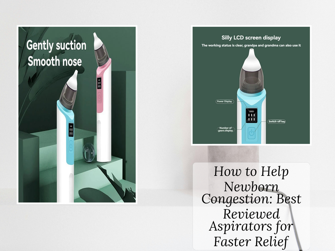 How to Help Newborn Congestion: Best Reviewed Aspirators for Faster Relief
