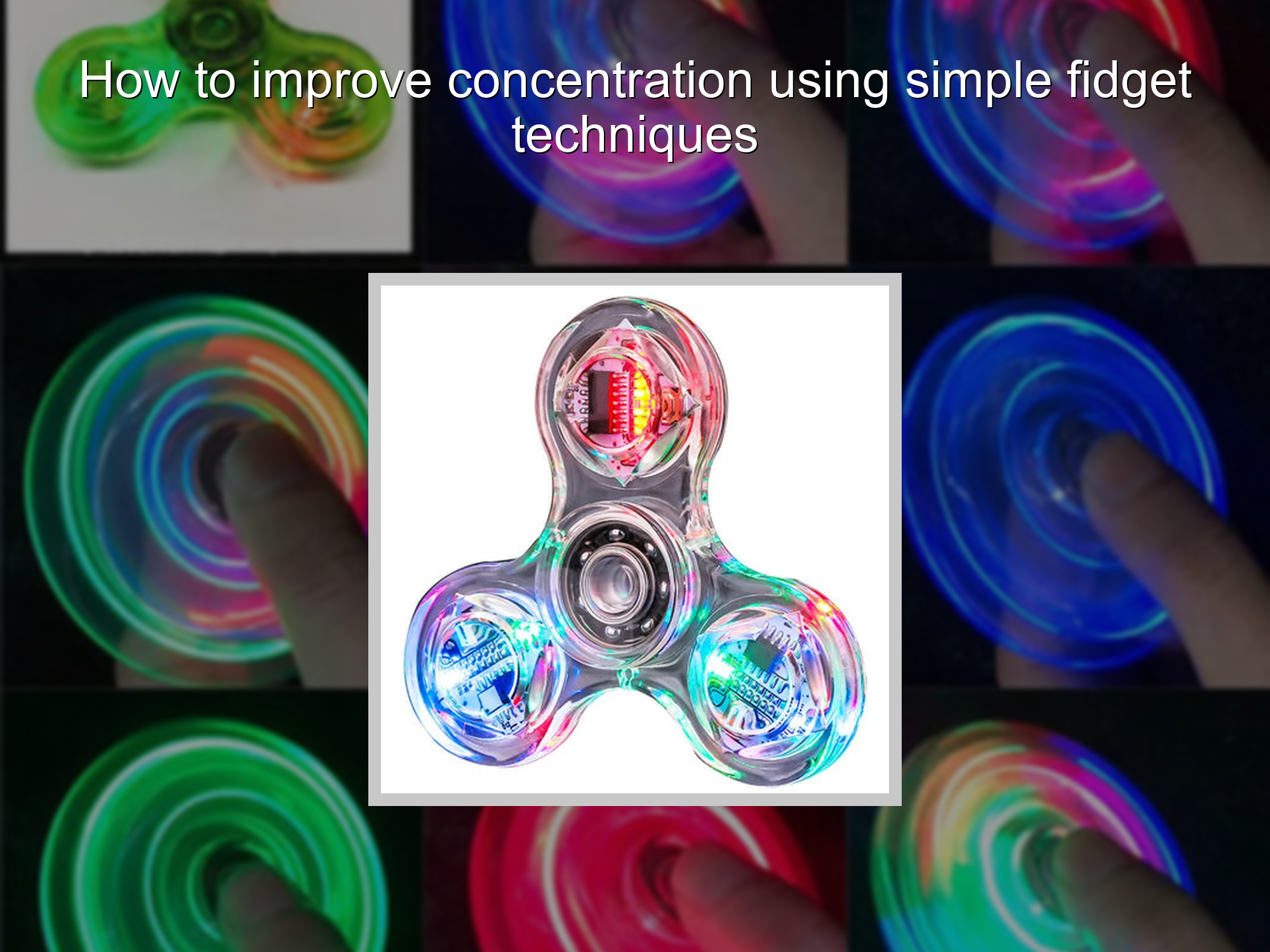 How to improve concentration using simple fidget techniques – KentDO ...