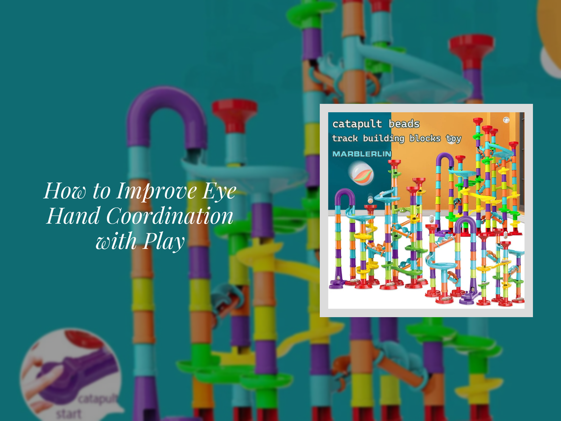 How to Improve Eye Hand Coordination with Play
