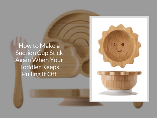 How to Make a Suction Cup Stick Again When Your Toddler Keeps Pulling It Off