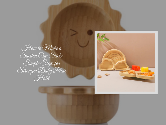 How to Make a Suction Cup Stick: Simple Steps for Stronger Baby Plate Hold