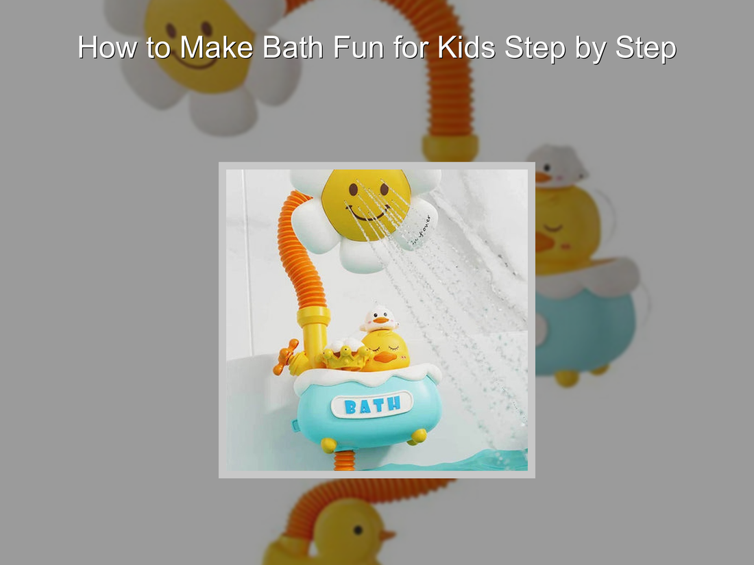 How to Make Bath Fun for Kids Step by Step
