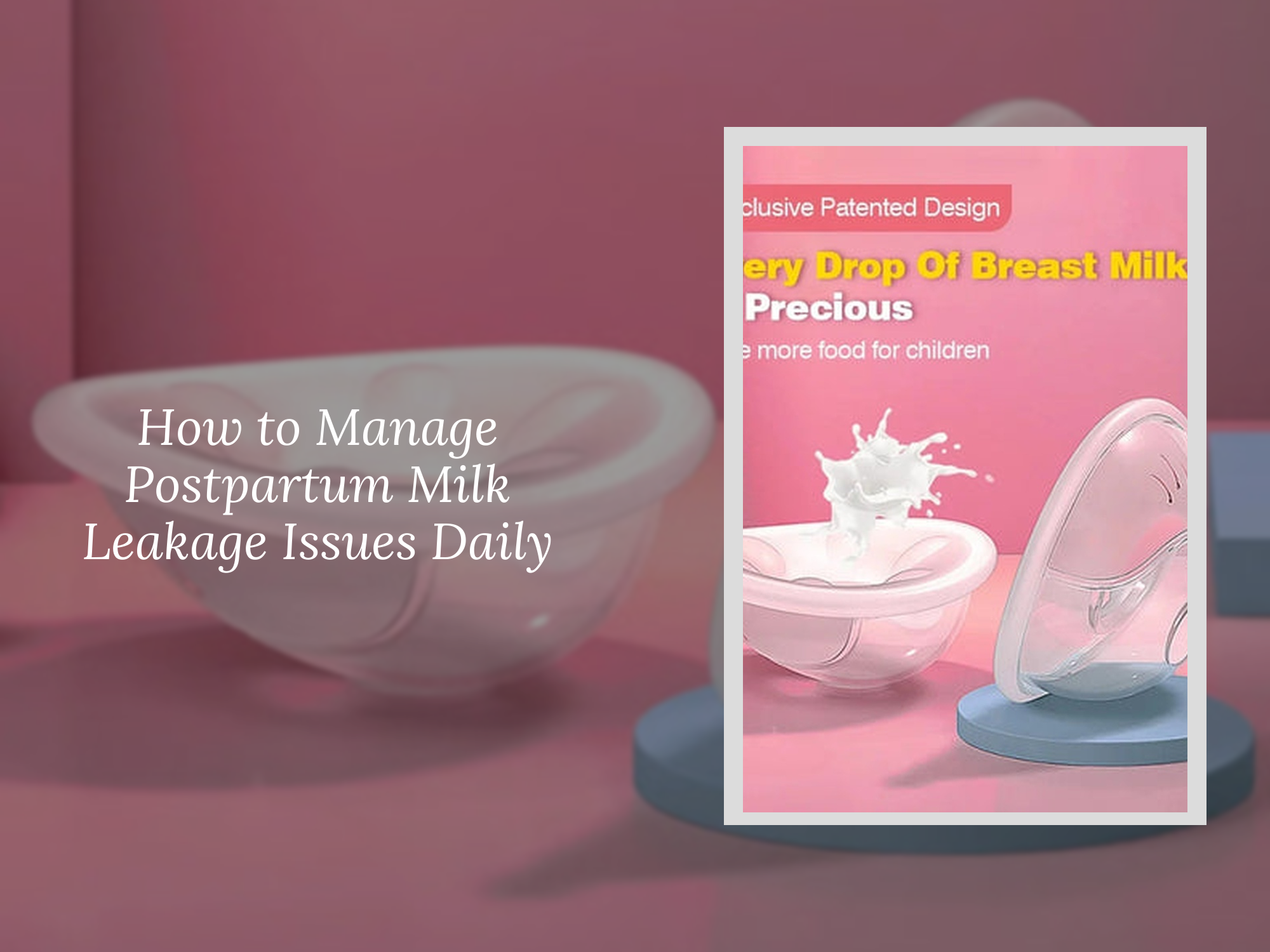 How to Manage Postpartum Milk Leakage Issues Daily – KentDO™ Mom & Baby