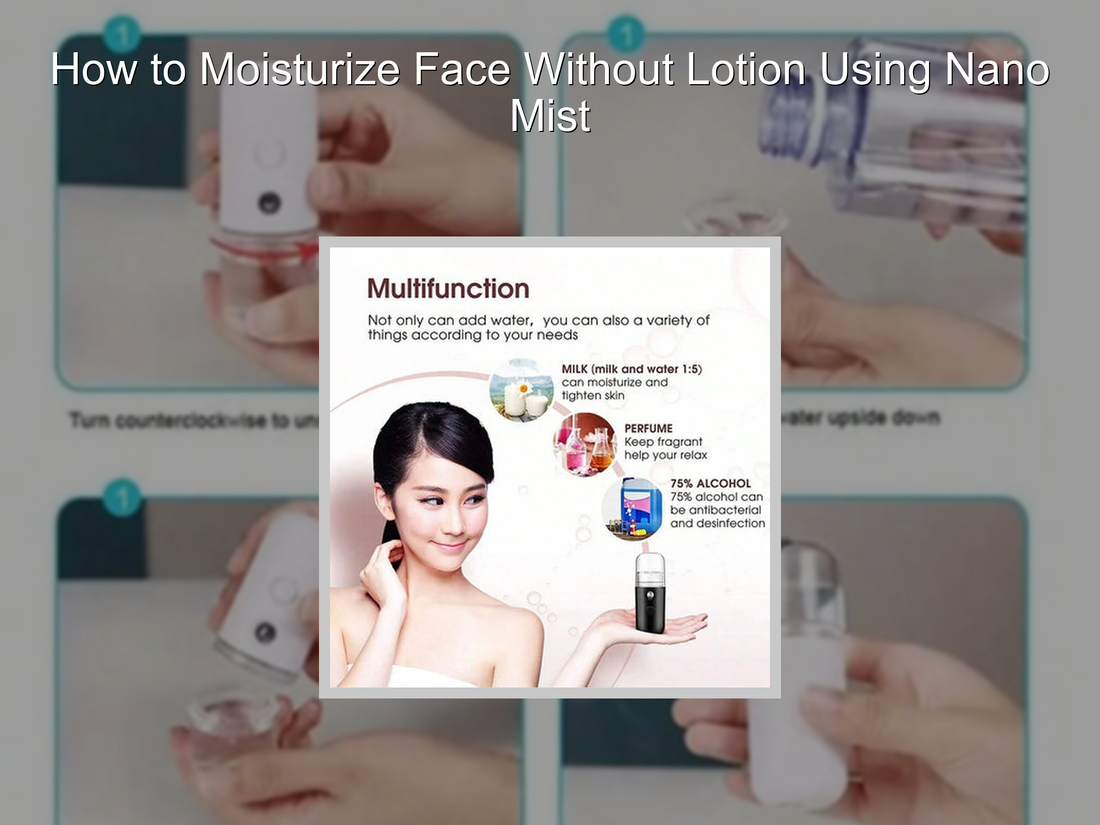 How to Moisturize Face Without Lotion Using Nano Mist