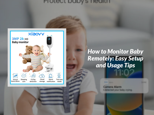 How to Monitor Baby Remotely: Easy Setup and Usage Tips