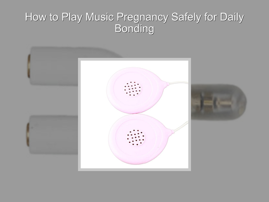 How to Play Music Pregnancy Safely for Daily Bonding