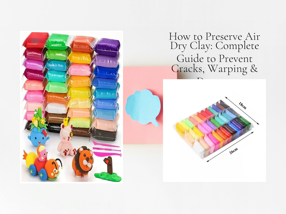 How to Preserve Air Dry Clay: Complete Guide to Prevent Cracks, Warping & Damage